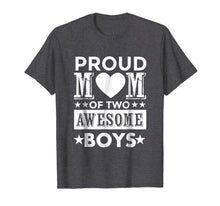 Load image into Gallery viewer, Proud Mom of Two Awesome Boys Mother's Day Gift T Shirt
