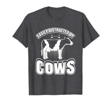 Load image into Gallery viewer, Cow Funny Tshirt Easily Distracted By Cows
