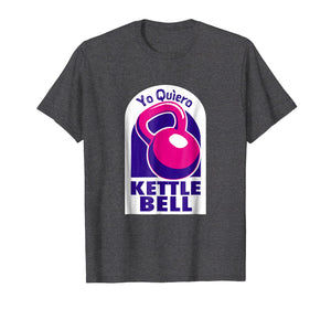 Kettlebell Yo Quiero Funny T-shirt dark colors