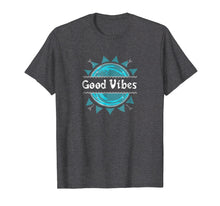 Load image into Gallery viewer, Good Vibes Only T-Shirt Positivity Rebelution Peace Love
