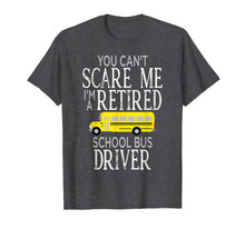 Load image into Gallery viewer, Cant Scare Me Bus Driver T Shirt Funny Appreciation Gift
