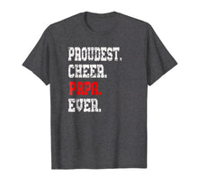 Load image into Gallery viewer, Custom Cheer Papa TShirt, Best Papa Ever Gift
