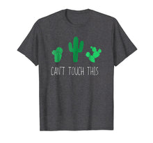 Load image into Gallery viewer, Funny Cactus Shirt, Can't Touch This Silly Succulent Gift

