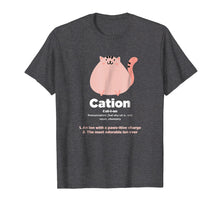 Load image into Gallery viewer, Cation - Funny Cat Ion Science Pun T-Shirt
