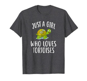 Just A Girl who loves TORTOISES T-Shirt Funny TORTOISE Tee