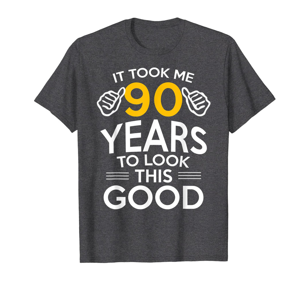 90th Birthday Gift, Took Me 90 Years - 90 Year Old T-Shirt