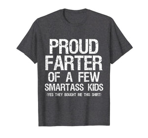 Proud Farter Of A Few Smartass Kids Fathers Day Funny Shirt