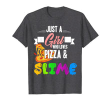 Load image into Gallery viewer, Just A Girl Who Loves Pizza And Slime Funny Gift T Shirt
