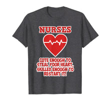 Load image into Gallery viewer, Funny Nurse Cute enough to steal your Heart Shirt Woman Girl
