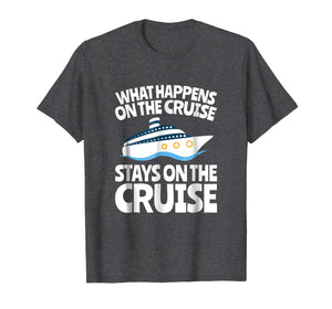 Cruise Ship Vacation Tshirt - What Happens on the Cruise