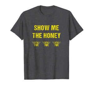 Beekeeper T-shirt - Funny Show me the Honey - Bees