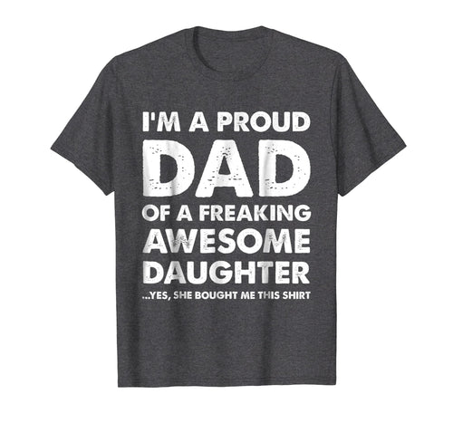 Proud Dad T-Shirt - Father's Day Gift From a Daughter to Dad