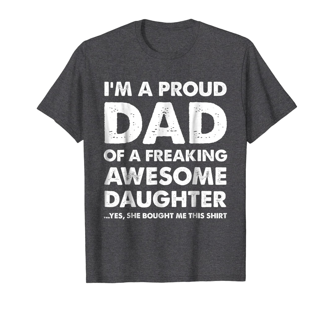 Proud Dad T-Shirt - Father's Day Gift From a Daughter to Dad