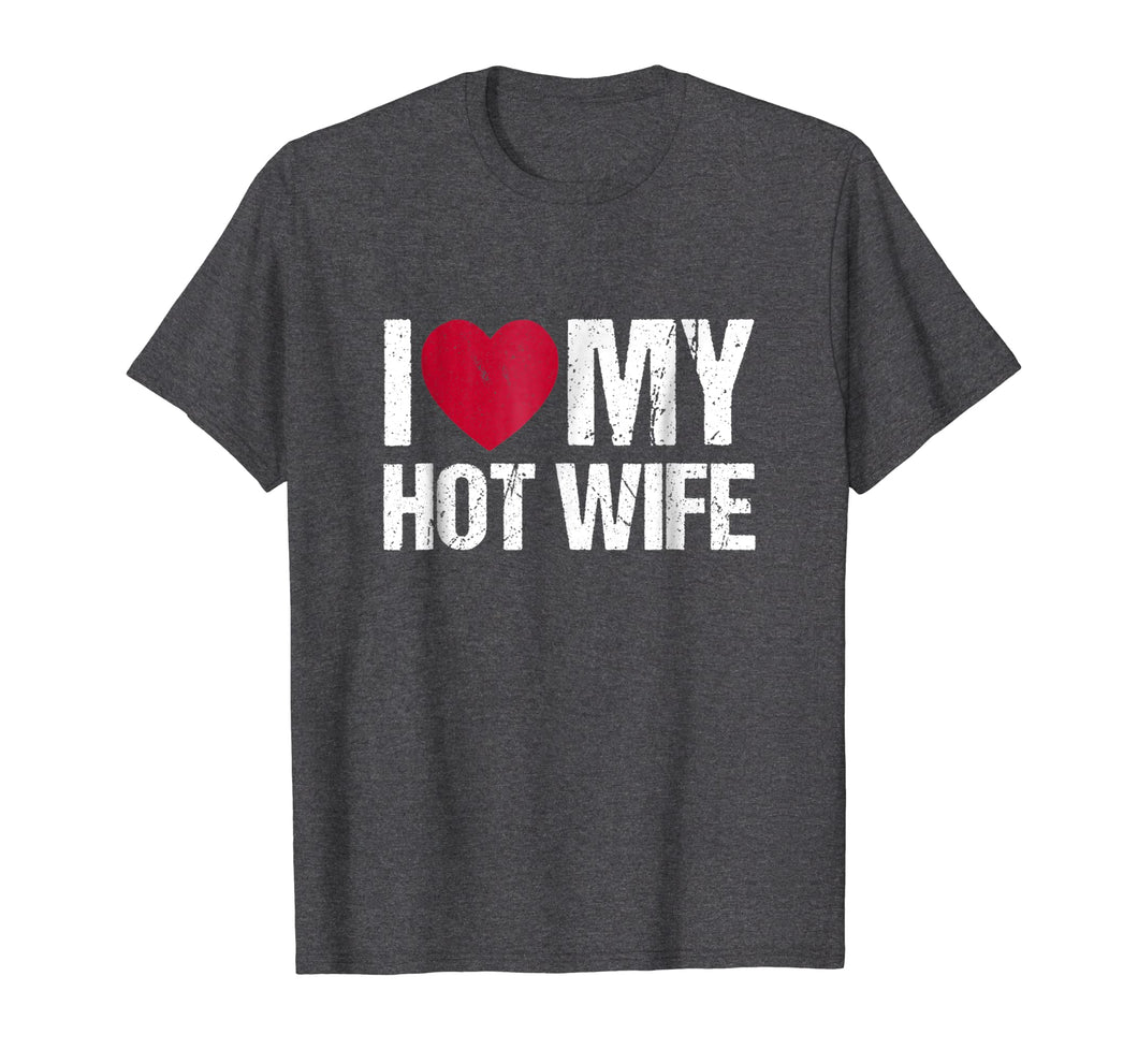 I Love My Hot Wife Shirt Vintage Gift