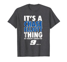 Load image into Gallery viewer, Chase Elliott It'S A Thing T-Shirt - Apparel
