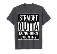 Load image into Gallery viewer, Straight Outta Longhorn Country - Texas
