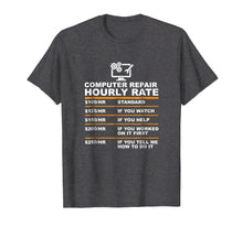 Load image into Gallery viewer, Computer Repair Hourly Rate, Computer Repair Geek T-shirt
