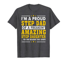 Load image into Gallery viewer, Funny Step Dad Shirt Fathers Day Gift Step Daughter Stepdad
