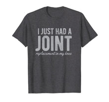 Load image into Gallery viewer, Knee Replacement Surgery Recovery Gift Had A Joint T-Shirt
