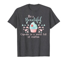 Load image into Gallery viewer, Funny Baking Quote T-Shirt, Cupcake lover gift idea
