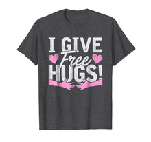 Load image into Gallery viewer, I Give Free Hugs! Giving Away Free Love Hugs T-Shirt Gift
