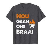 Load image into Gallery viewer, Nou Gaan Ons Braai t-shirt for South African BBQ lovers!
