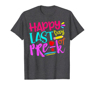 Happy Last Day Of Pre-K Teacher Boys Girls Kids Shirt Gift