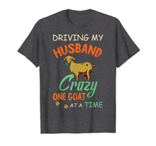 Load image into Gallery viewer, Funny Driving My Husband Crazy Goat Lovers T-Shirt
