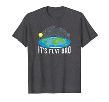Load image into Gallery viewer, It's Flat Earth Bro Funny T-Shirt Planet Tee Shirt
