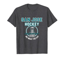 Load image into Gallery viewer, San Jose Hockey 2019 We Want The Cup Playoffs T-Shirt
