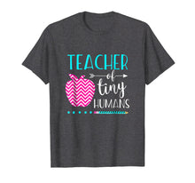Load image into Gallery viewer, Teacher of Tiny Humans Shirt Teacher Appreciation Day Gift
