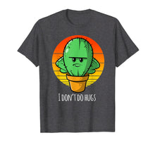 Load image into Gallery viewer, I Don&#39;t Do Hugs Funny Cactus T Shirt for Women, Men, &amp; Kids
