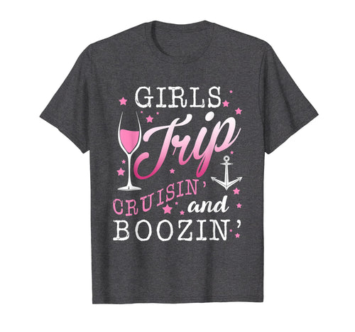 Girls Trip Cruisin and Boozin T shirt Cruise Drinking Women