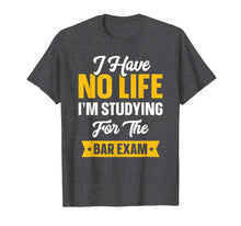 Load image into Gallery viewer, Bar Exam Shirt Funny Law School Graduation Gifts 2019 Senior T-Shirt
