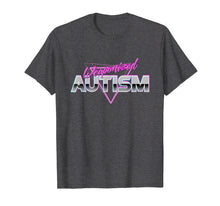 Load image into Gallery viewer, Weaponized Autism T-Shirt - Funny Meme 80s Aesthetic
