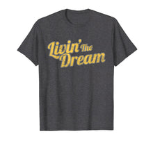 Load image into Gallery viewer, Livin' The Dream, Vintage Styled Distressed T-Shirt
