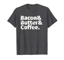 Load image into Gallery viewer, Bacon Butter Coffee Keto T Shirt Diet Tee
