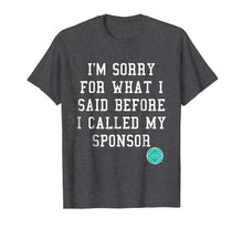 Load image into Gallery viewer, Funny I'm Sorry Narcotics Anonymous NA AA Gifts T Shirt
