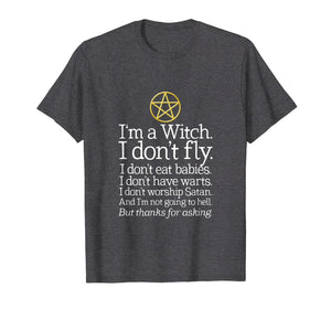 I'm A Witch I Don't Fly T-Shirt Wicca Wiccan Pagan Shirt