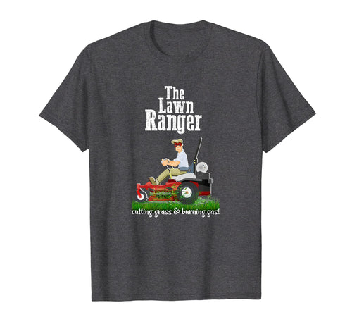 The Lawn Ranger T-Shirt Funny Dad Father's Day Shirt