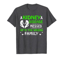 Load image into Gallery viewer, Kidney Disease Messed With The Wrong Family T Shirt
