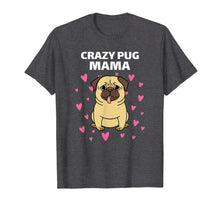 Load image into Gallery viewer, Crazy Pug Mama Adorable Pug Dog With Pink Hearts

