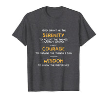 Load image into Gallery viewer, SERENITY PRAYER God Grant Me The Serenity T shirt
