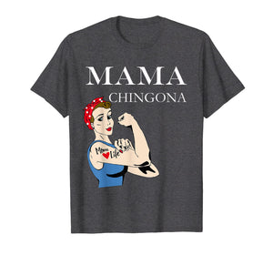 Mama Chingona Dia de la Madre Regalo T-Shirt mother's day