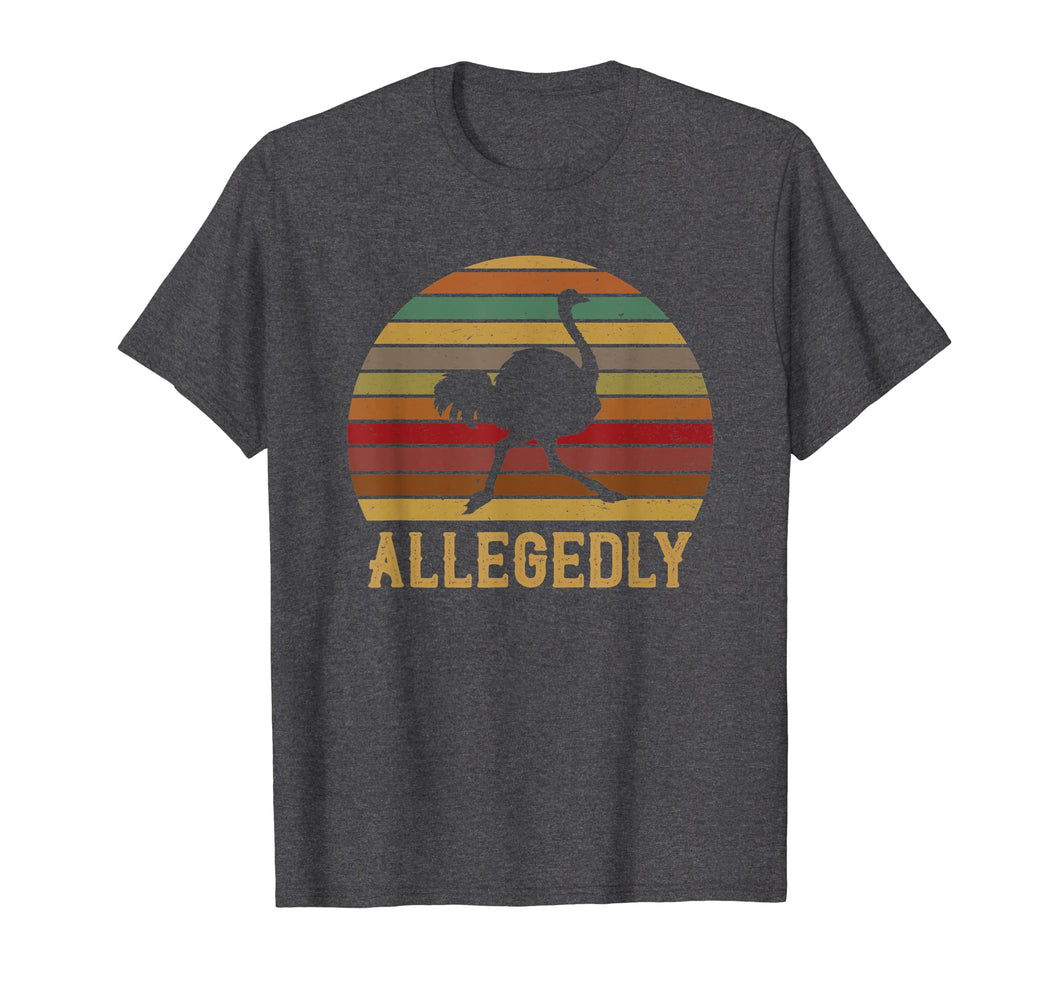 Allegedly Ostrich Shirt Retro Vintage Ostrich Lover T-Shirt