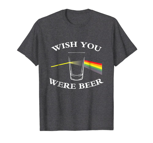 Wish You Were Beer T-shirt Beer Lovers T-shirt