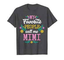 Load image into Gallery viewer, My Favorite People Call Me Mimi Christmas Gift T Shirt
