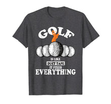 Load image into Gallery viewer, Golf is like duct tape it fixes everything
