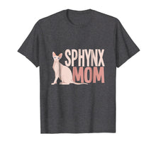 Load image into Gallery viewer, Sphynx Mom T-Shirt Cat Sphinx Hairless Cat Lovers Gift Tee
