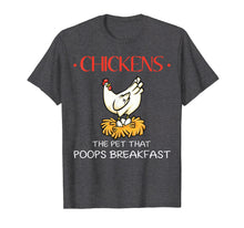 Load image into Gallery viewer, Chickens the pet that poops breakfast funny Farmer Tshirt
